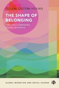 Cover: The Shape of Belonging for Unaccompanied Young Migrants - Bristol University Press
