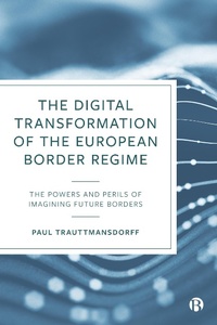 Abbildung von: The Digital Transformation of the European Border Regime - Bristol University Press