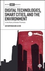 Cover: Digital Technologies, Smart Cities, and the Environment - Bristol University Press