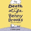 Cover: The Death and Life of Benny Brooks - Christy Ottaviano Books-Little Brown and Hachette