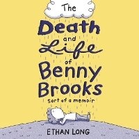 Abbildung von: The Death and Life of Benny Brooks - Christy Ottaviano Books-Little Brown and Hachette