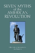 Cover: Seven Myths of the American Revolution - Hackett Publishing Co, Inc