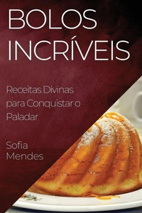 Enlarge image Cover: Bolos Incriveis - Sofia Mendes
