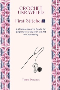 Abbildung von: Crochet Unraveled - Tammi Desantis
