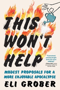 Abbildung von: This Won't Help: Modest Proposals for a More Enjoyable Apocalypse - The Experiment