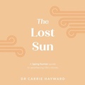 Cover: The Lost Sun: A Being Human Guide To Weathering Life'S Storms - Exisle Publishing