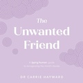 Cover: The Unwanted Friend - Exisle Publishing