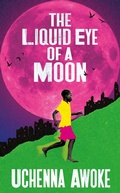 Cover: The Liquid Eye of a Moon - Scribe Publications