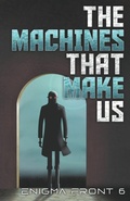 Cover: The Machines That Make Us - Tyche Books