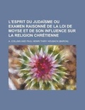 Cover: L'Esprit Du Judaisme Ou Examen Raisonne de La Loi de Moyse Et de Son Influence Sur La Religion Chretienne - Rarebooksclub.com