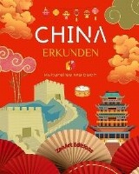 Abbildung von: China erkunden - Kulturelles Malbuch - Klassische und zeitgenoessische kreative Designs chinesischer Symbole - Blurb