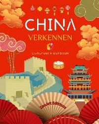 Abbildung von: China verkennen - Cultureel kleurboek - Klassieke en eigentijdse creatieve ontwerpen van Chinese symbolen - Blurb