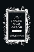 Cover: The Shadow Work Journal, Second Edition - Nowdrops LLC