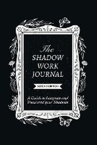 Enlarge image Cover: The Shadow Work Journal, Second Edition - Nowdrops LLC