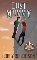 Cover: Lost Mummy (Dangerous Adventures, #3) - Dennis Robertson
