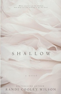Enlarge image Cover: Shallow - Randi Cooley Wilson
