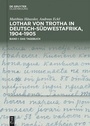 Cover: Lothar von Trotha in Deutsch-Südwestafrika, 1904-1905 - De Gruyter Oldenbourg