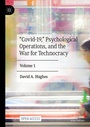 Cover: "Covid-19," Psychological Operations, and the War for Technocracy - Palgrave Macmillan