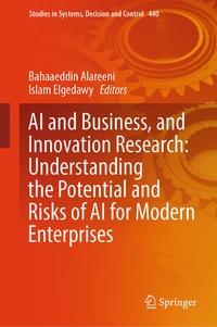 Enlarge image Cover: AI and Business, and Innovation Research: Understanding the Potential and Risks of AI for Modern Enterprises - Springer