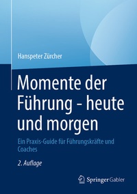 Abbildung von: Momente der Führung - heute und morgen - Springer Gabler