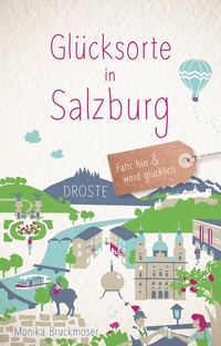 Abbildung von: Glücksorte in Salzburg - Droste Verlag GmbH