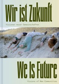 Cover: Wir ist Zukunft / We Is Future - Hatje Cantz Verlag