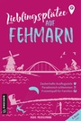 Cover: Lieblingspl&auml;tze auf Fehmarn - Gmeiner-Verlag