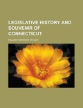 Cover: Legislative History and Souvenir of Connecticut - Rarebooksclub.com