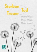 Cover: Sterben - Tod - Trauer - Landesstelle d. Katholischen Landjugend Bayerns