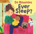 Cover: Do Mommies Ever Sleep? - Little, Brown Young Readers