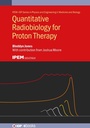 Cover: Quantitative Radiobiology for Proton Therapy - Institute of Physics Publishing