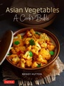 Cover: Asian Vegetables: A Cook's Bible - Tuttle Publishing