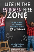 Cover: Life in the Estrogen-Free Zone - Faith Creativity Life Books