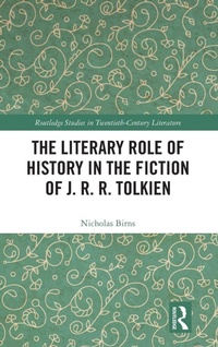 Enlarge image Cover: The Literary Role of History in the Fiction of J. R. R. Tolkien - Routledge