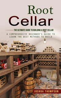 Enlarge image Cover: Root Cellar - Joshua Thompson