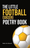 Cover: The Little Football (Soccer) Poetry Book - IngramSpark