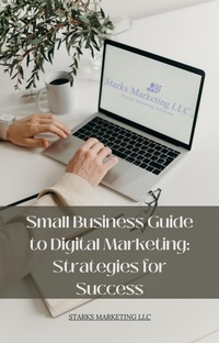 Abbildung von: Small Business Guide to Digital Marketing: Strategies for Success - Lulu.com