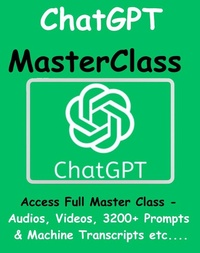 Abbildung von: ChatGPT Master Class - Access Full Master Class - Audios, Videos, 3200+ Prompts & Machine Transcripts Etc.... - Lulu.com