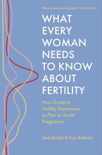 Abbildung von: What Every Woman Needs to Know About Fertility - Sheldon Press