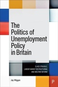 Cover: The Politics of Unemployment Policy in Britain - Policy Press