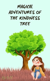 Enlarge image Cover: Magical Adventures of the Kindness Tree - Lulu.com