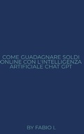 Cover: Come guadagnare soldi online con l'intelligenza artificiale - Lulu.com