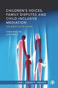 Cover: Children's Voices, Family Disputes and Child-Inclusive Mediation - Bristol University Press