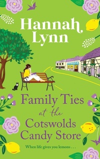 Abbildung von: Family Ties at the Cotswolds Candy Store - Boldwood Books Ltd