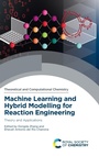 Cover: Machine Learning and Hybrid Modelling for Reaction Engineering - Royal Society of Chemistry