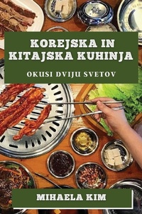 Abbildung von: Korejska in Kitajska kuhinja - Mihaela Kim