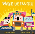Cover: Wake Up, Trucks! - Little Tiger