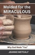 Cover: Molded for the Miraculous - Cegullah Publishing