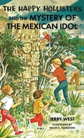 Cover: The Happy Hollisters and the Mystery of the Mexican Idol - Svenson Group, Inc.