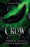 Cover: Crow (Faeries of Oz, 2) - Crooked Heart Publishing